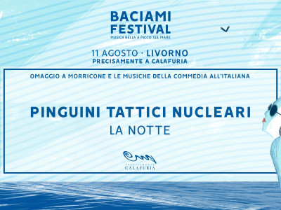 Pinguini Tattici Nucleari + La Notte • Baciami Festival 2018