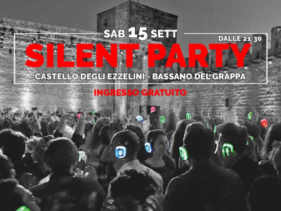 ☊ Silent Party®☊ Bassano del Grappa (VI) - Castello Ezzelini
