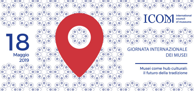 Giornata Internazionale dei Musei 2019: domenica 19 maggio