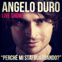 Angelo Duro in Perche' Mi Stai Guardando Angelo Duro in Perche' Mi Stai Guardando