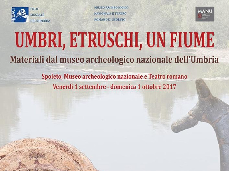 Umbri, Etruschi, un fiume. Materiali dal museo archeologico nazionale Umbri, Etruschi, un fiume. Materiali dal museo archeologico nazionale
