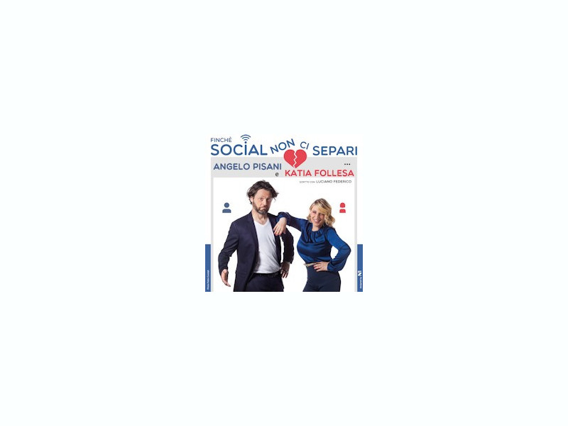 Katia Follesa e Angelo Pisani - Finché Social non ci separi Katia Follesa e Angelo Pisani - Finché Social non ci separi