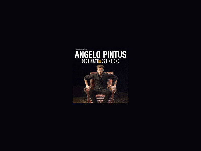 Angelo Pintus - Destinati all'estinzione Angelo Pintus - Destinati all'estinzione
