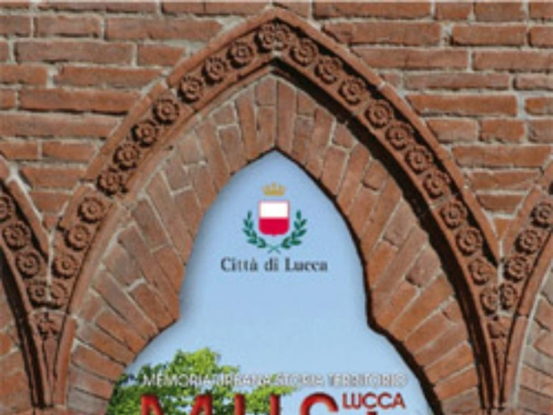 Lucca, MUST - MUSEO DELLA CITTA' DI LUCCA - MEMORIA URBANA STORIA TERRITORIO Lucca, MUST - MUSEO DELLA CITTA' DI LUCCA - MEMORIA URBANA STORIA TERRITORIO