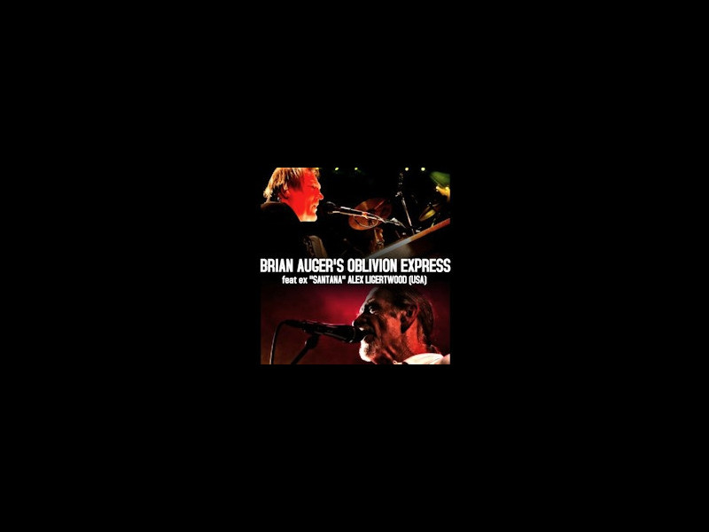 Brian Auger's Oblivion Exspress feat Alex Ligertwood Brian Auger's Oblivion Exspress feat Alex Ligertwood